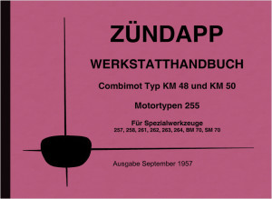 Z&uuml;ndapp Combimot KM 48 und KM 50 mit Motortyp 255 Werkstatthandbuch Reparaturanleitung 1954-1959