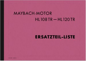 Maybach Motor HL 108 TR - HL 120 TR Ersatzteilliste Ersatzteilkatalog Teilekatalog