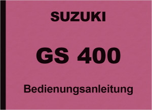Suzuki GS 400 GS400 Bedienungsanleitung Betriebsanleitung Handbuch