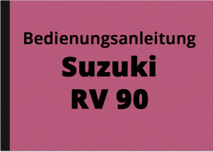 Suzuki RV 90 Bedienungsanleitung Betriebsanleitung Handbuch (Deutsch)