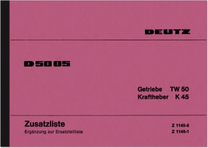 Deutz D 5005 Getriebe und Kraftheber TW 50 K 45 Ersatzteilliste Ersatzteilkatalog Teilekatalog