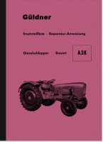 G&uuml;ldner A3K 3LKN Diesel-Schlepper Reparaturanleitung und Ersatzteilliste Ersatzteilkatalog