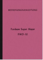 Fordson Super Major FMD-52 Bedienungsanleitung Betriebsanleitung Handbuch