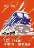 125 Jahre Deutsche Eisenbahnen 1835-1960 Deutsche Bahn Poster Plakat Bild Motiv 1