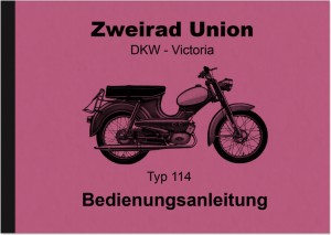Zweirad Union DKW Victoria Typ Modell 114 Moped Bedienungsanleitung Handbuch Betriebsanleitung