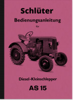 Schl&uuml;ter AS 15 Diesel-Schlepper Bedienungsanleitung Betriebsanleitung Handbuch