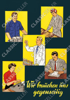 "Wir brauchen uns gegenseitig" Arbeit Beruf Menschen Poster Plakat Bild